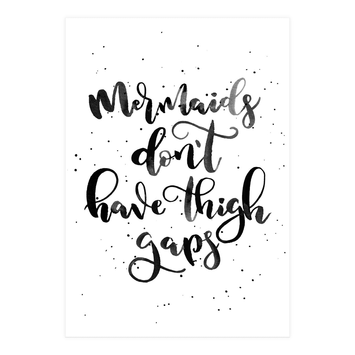 Mermaids Don't Have Thigh Gaps (Print Only)