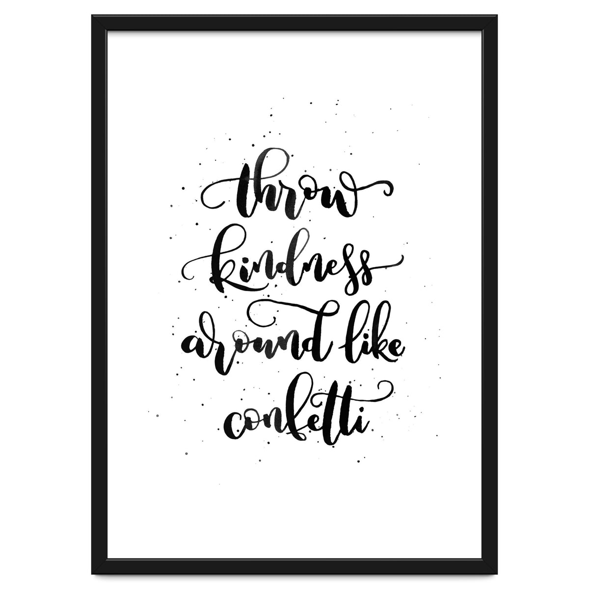 Throw Kindness Around Like Confetti