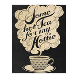 Some Hot Tea For My Hottie (Print Only) thumbnail
