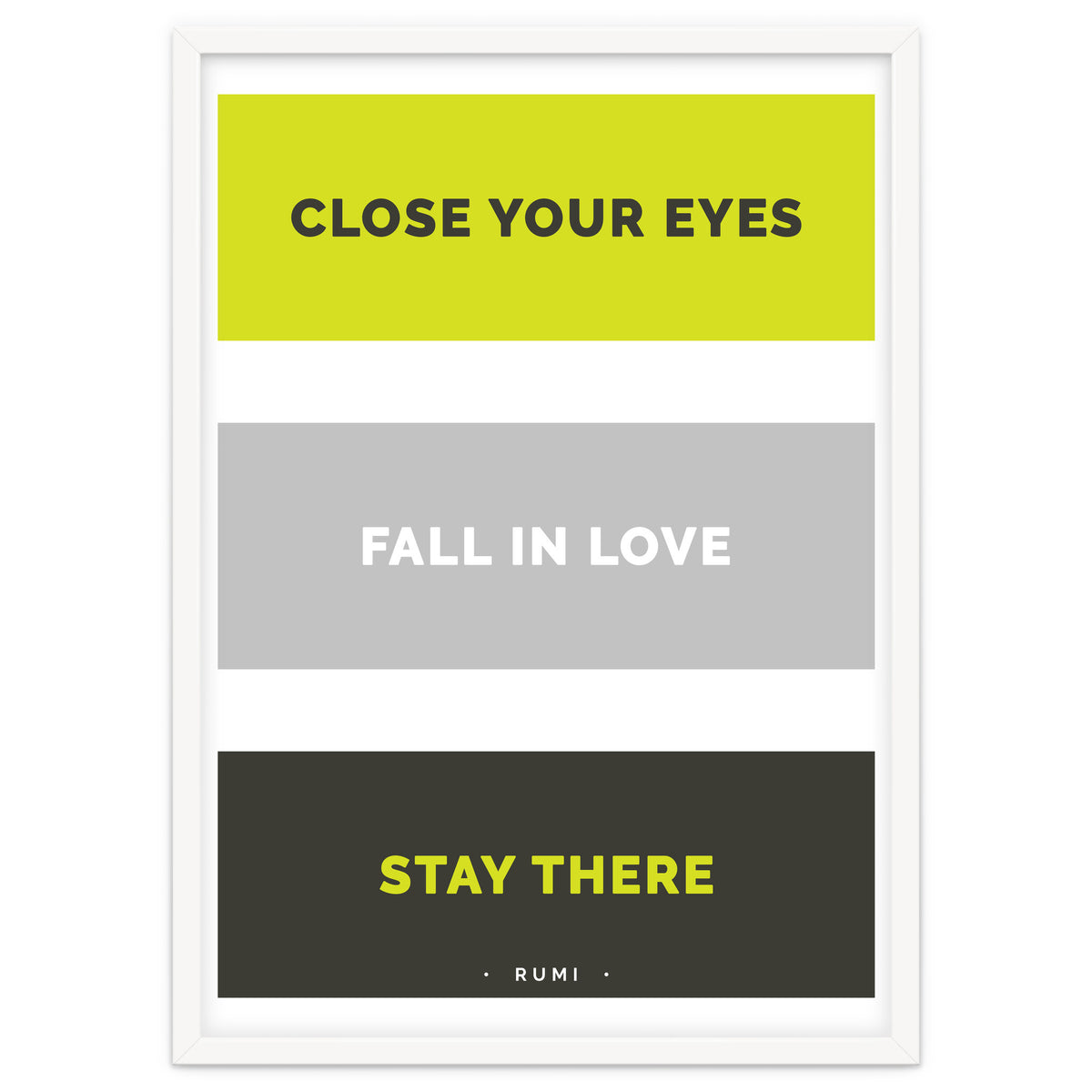 Close Your Eye, Fall In Love, Stay There - Rumi Quote Typography