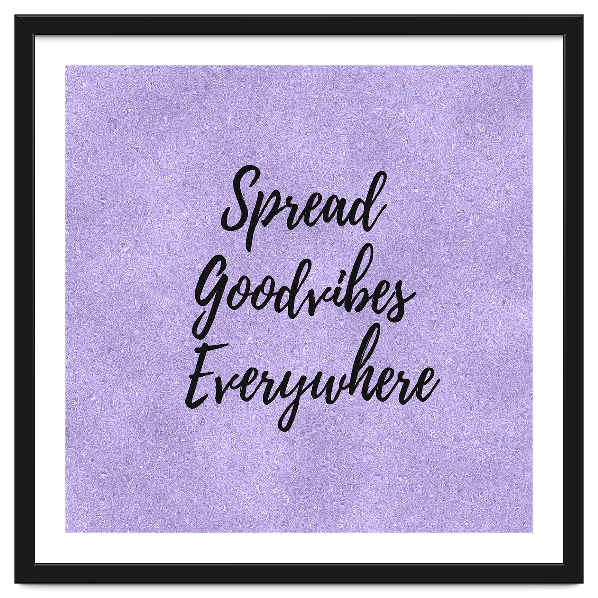 Spread Good Vibes Everywhere