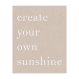 Create You Own Sunshine (Print Only) thumbnail