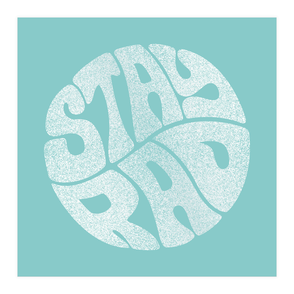 Stay Rad (Turquoise) (Print Only)