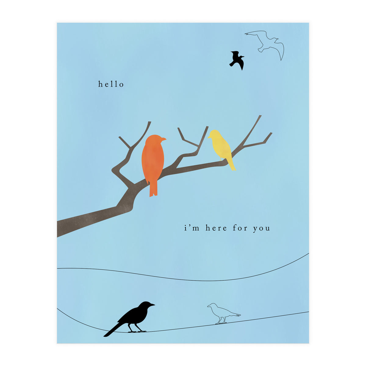 hello, I’m here for you (Print Only)