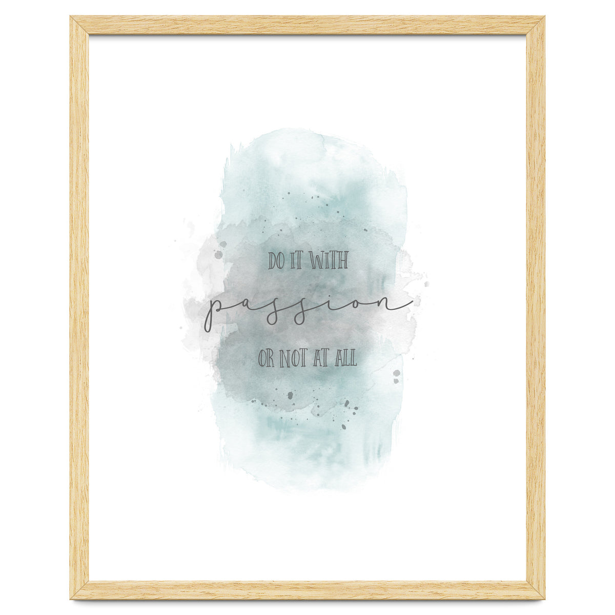 Do it with passion or not at all | watercolor turquoise