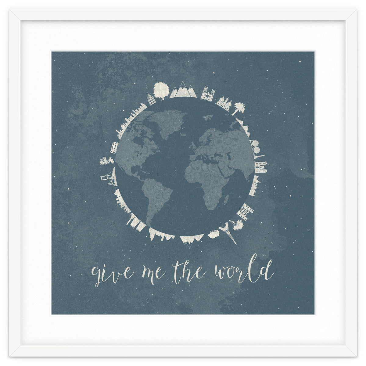 Give me the world
