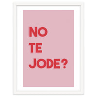 No te jode?