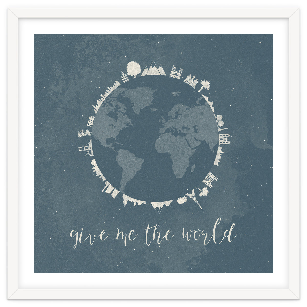 Give me the world