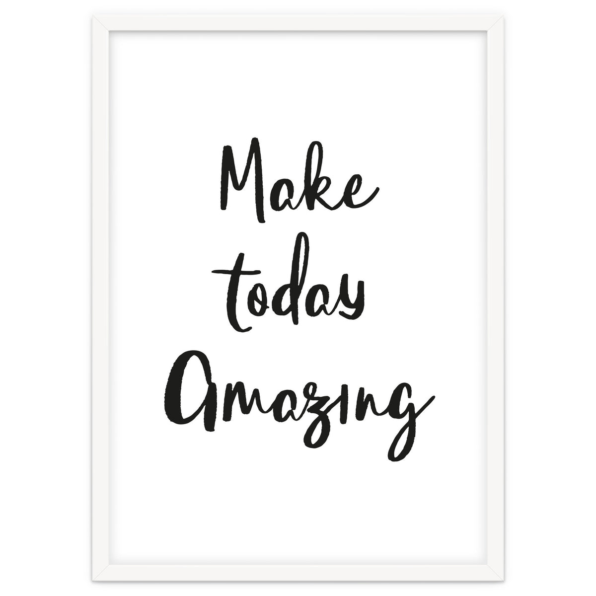 Make Today Amazing