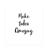 Make Today Amazing (Print Only) thumbnail