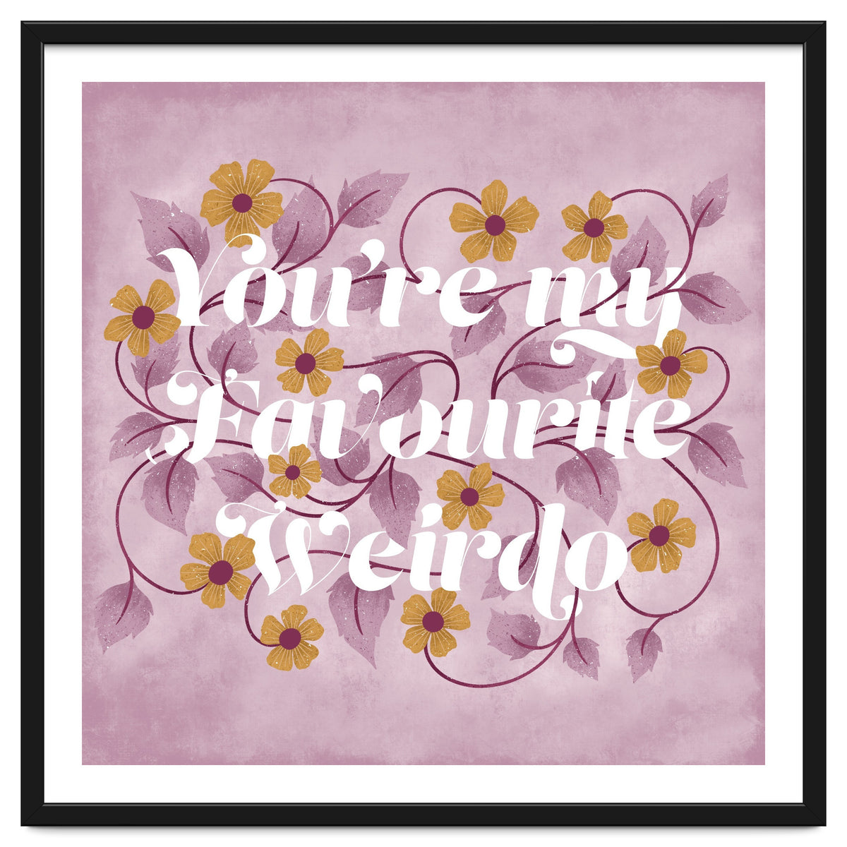 You're my Favourite Weirdo