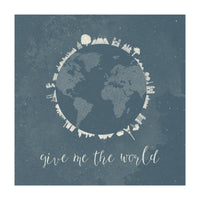 Give me the world (Print Only)
