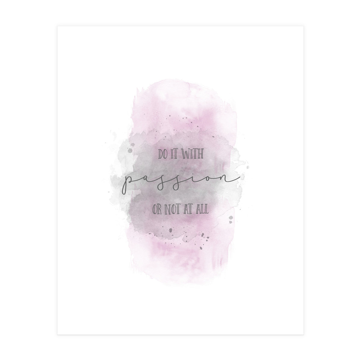 Do it with passion or not at all | watercolor pink (Print Only)