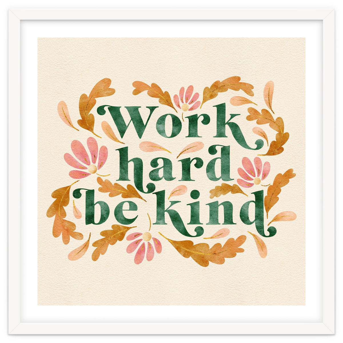 Work Hard and Be Kind