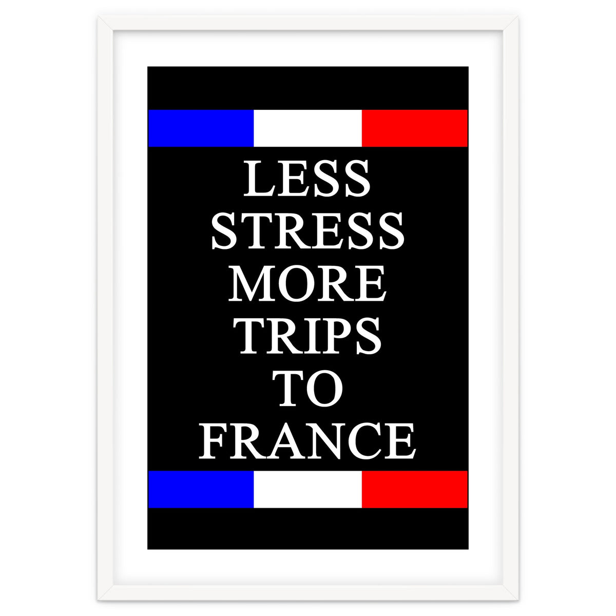Less Strees More Trips To France