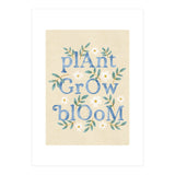 Plant, Grow, Bloom (Print Only) thumbnail