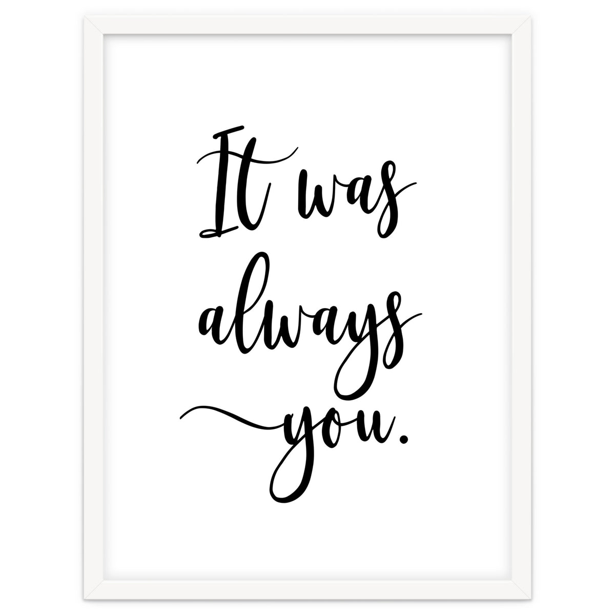 It Was Always You