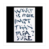 WHAT IS MORE IMPORTANT THAN PLEASURE? (Print Only) thumbnail