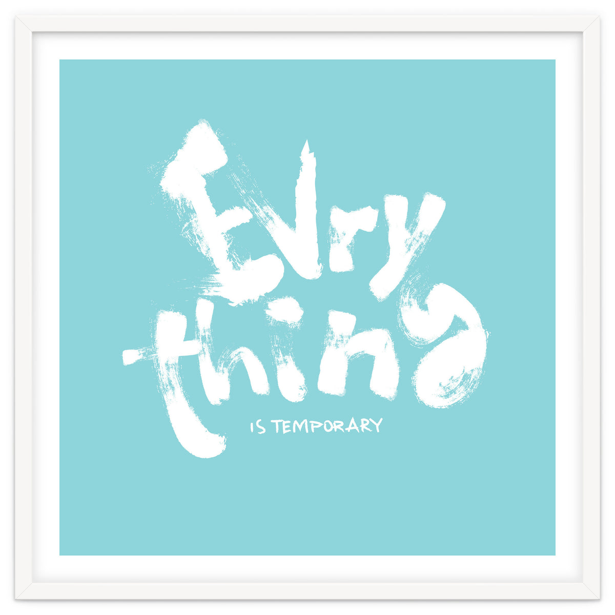 Everything Is Temporary