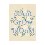 Plant, Grow, Bloom (Print Only) thumbnail