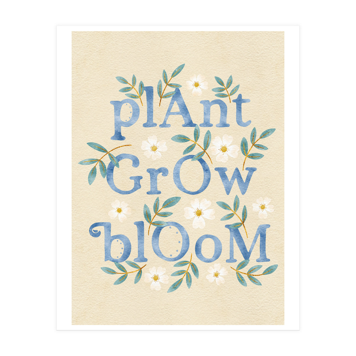 Plant, Grow, Bloom (Print Only)