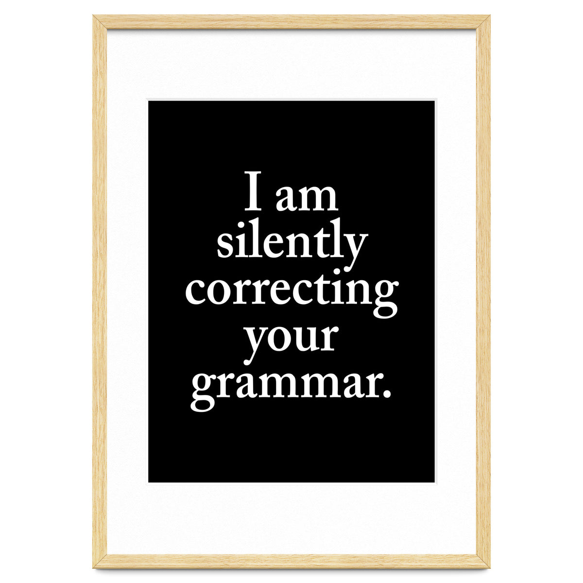 I Am Silently Correcting Your Grammar Black