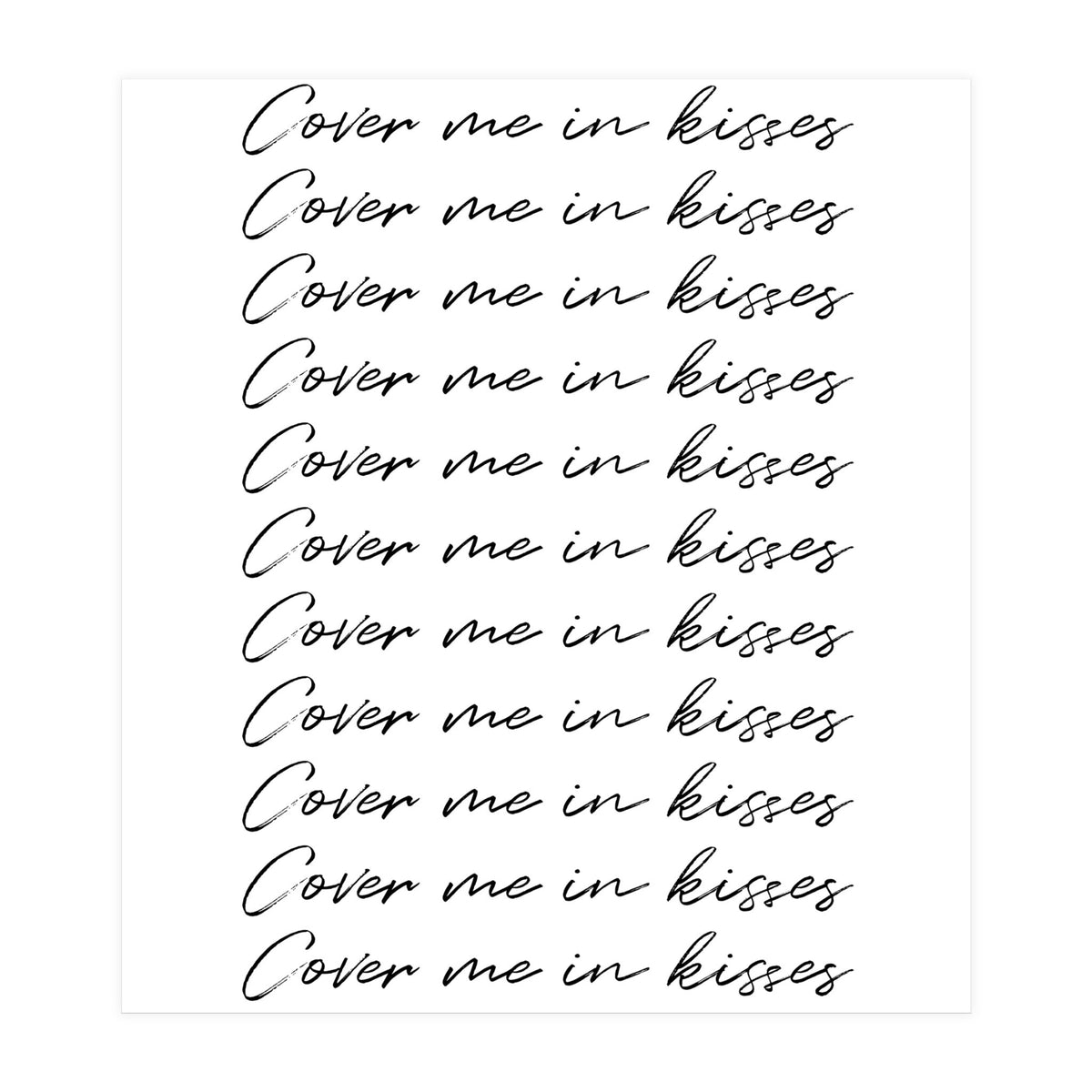 Cover Me In Kisses (Print Only)