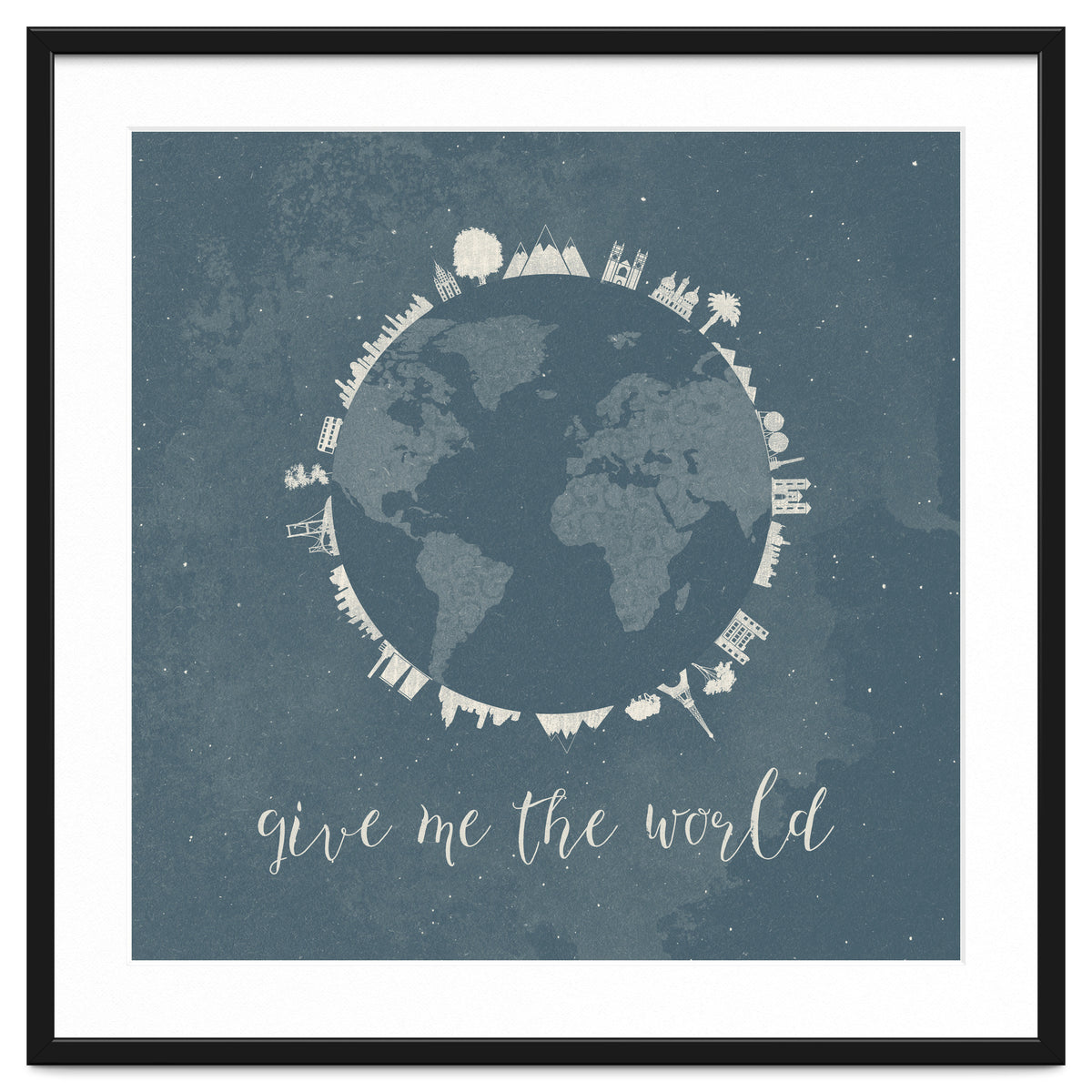 Give me the world