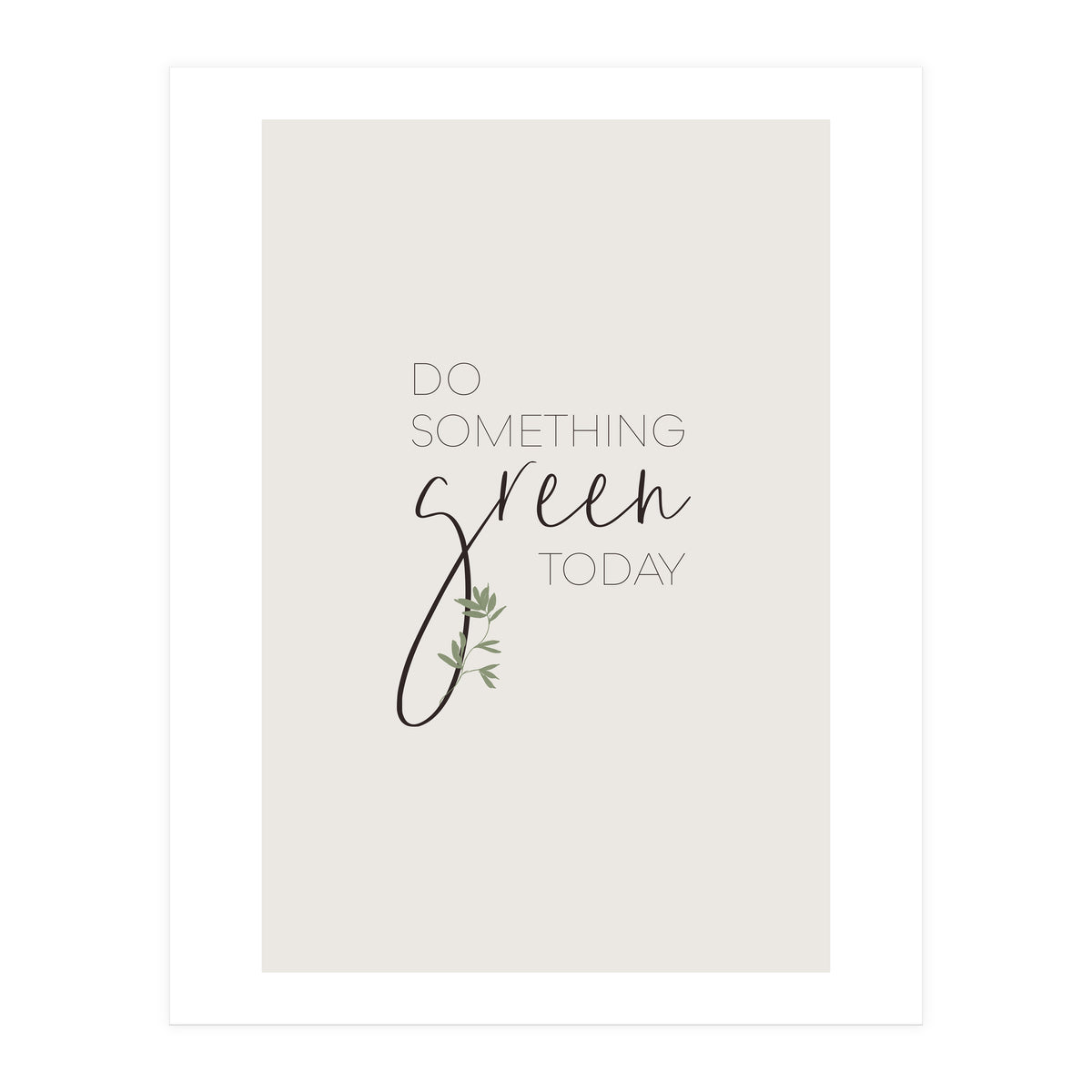 Do something green today (Print Only)