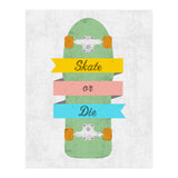 Skate Or Die (Print Only) thumbnail