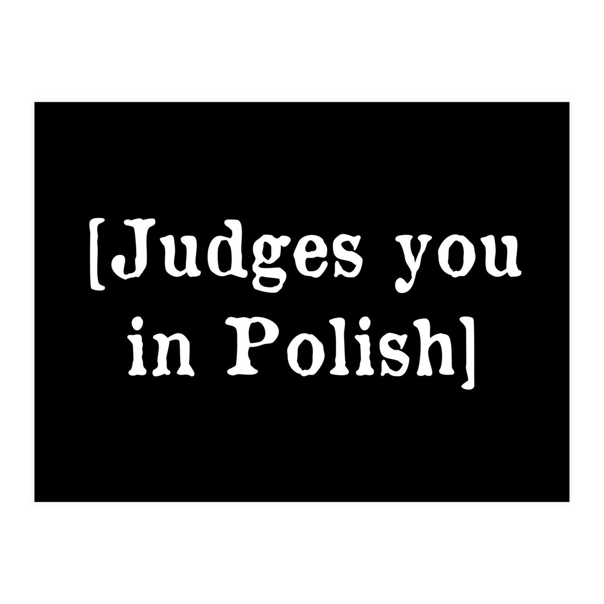 Judges You In Polish (Print Only)