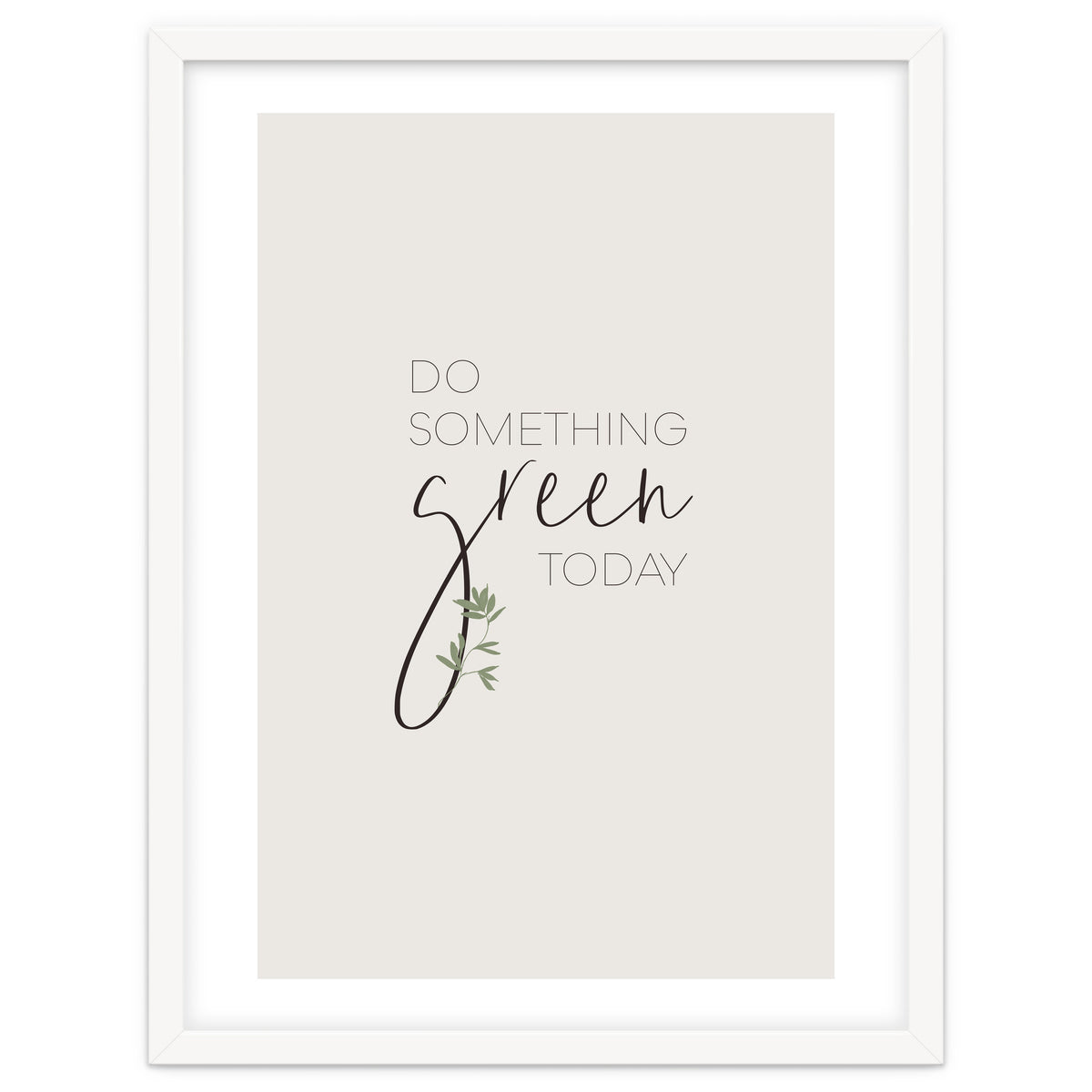 Do something green today