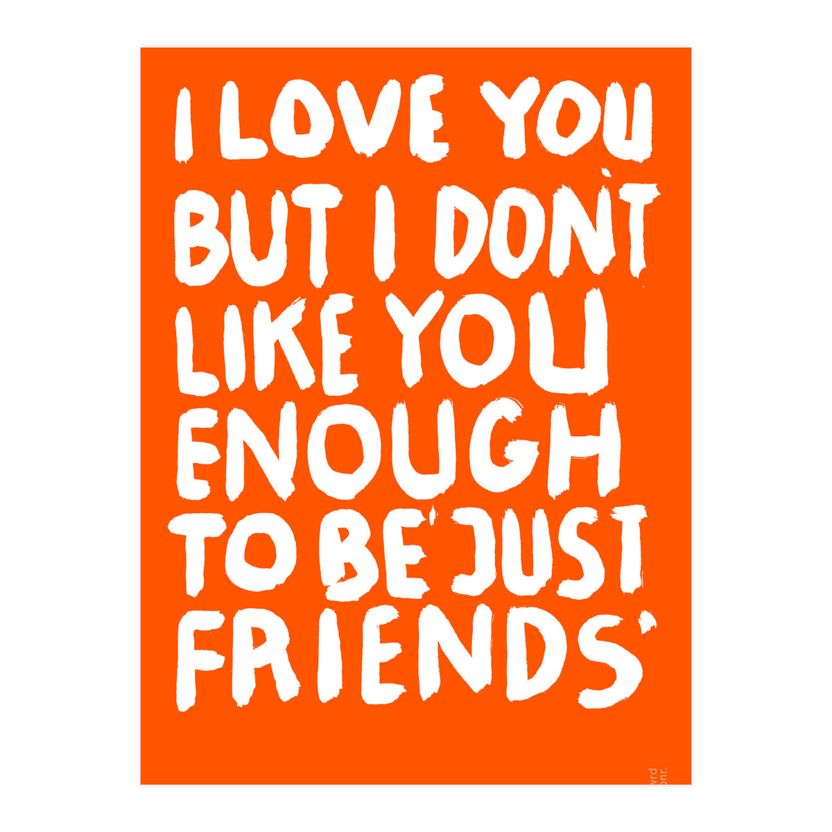 JUSTFRIENDS (Print Only)