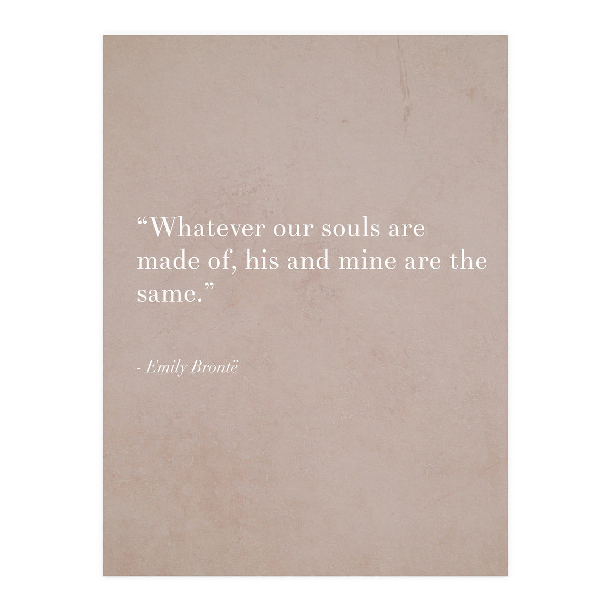 Whatever Our Souls Are Made Of By Bronte (Print Only)