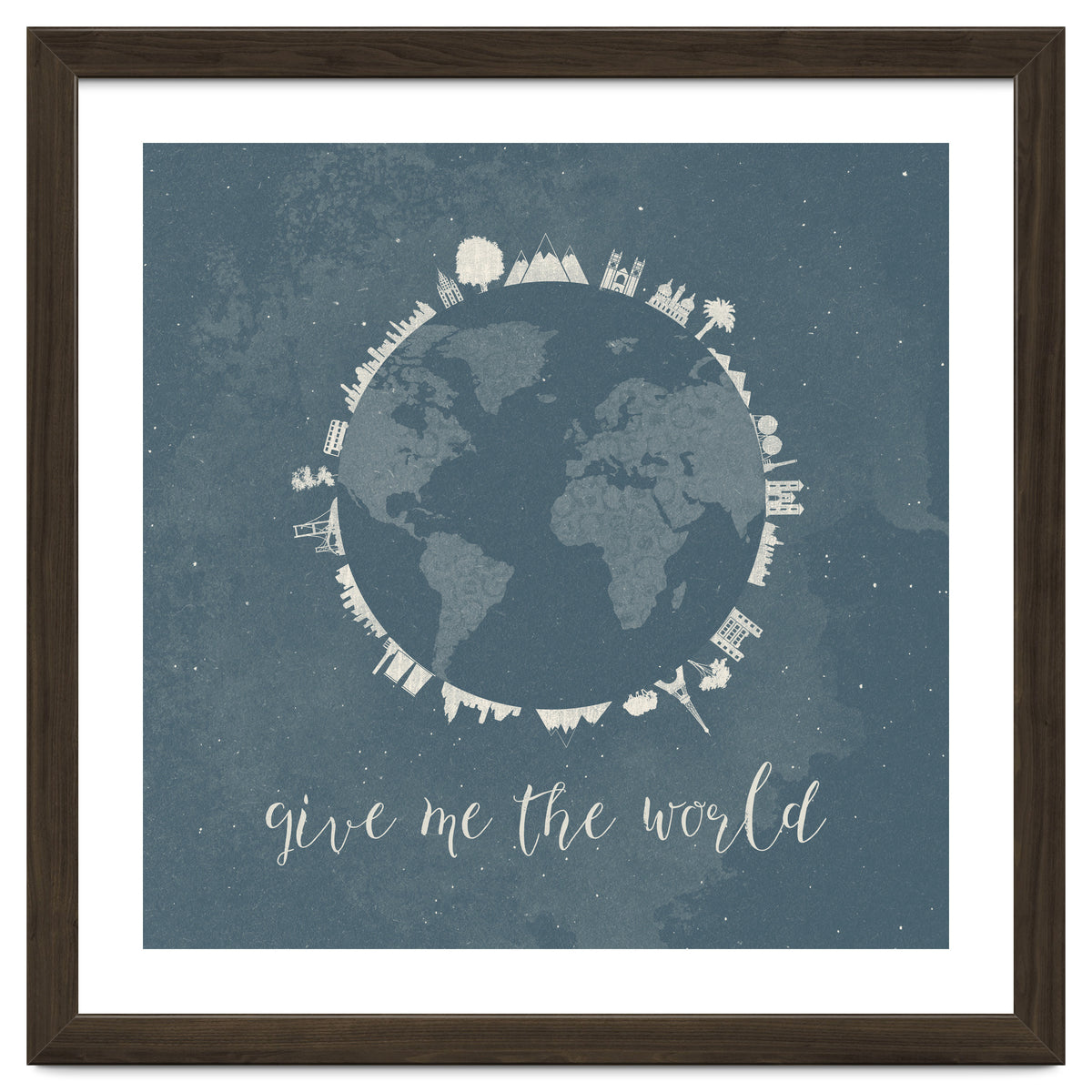 Give me the world