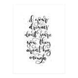 If Your Dreams Don't Scare Yo They Aren't Big Enough  (Print Only) thumbnail