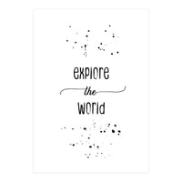 Explore the world (Print Only)