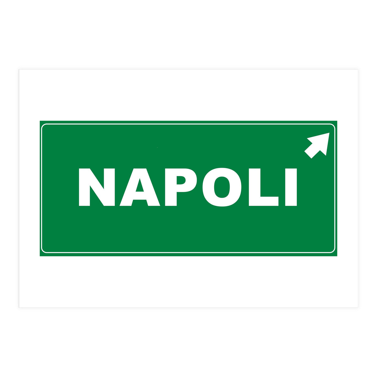 Let`s go to Napoli, Italy! Road sign (Print Only)