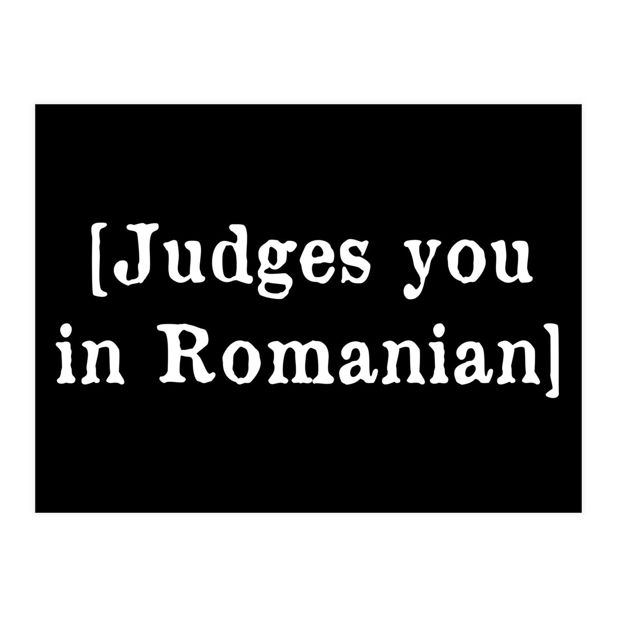 Judges You In Romanian (Print Only)