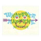 Whatever Happens Happens (Print Only) thumbnail