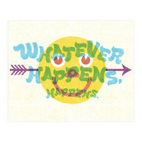 Whatever Happens Happens (Print Only)