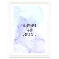 Every day is an adventure | floating colors