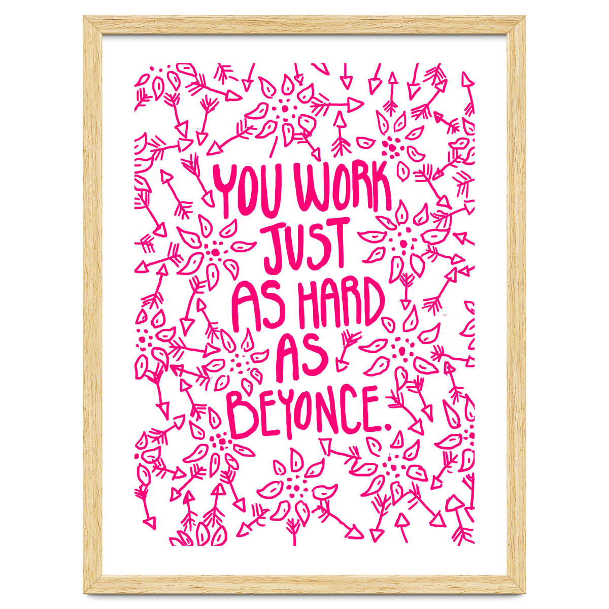 Work Just As Hard As Beyonce