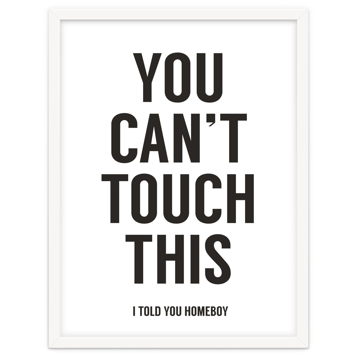 You Cant Touch This White