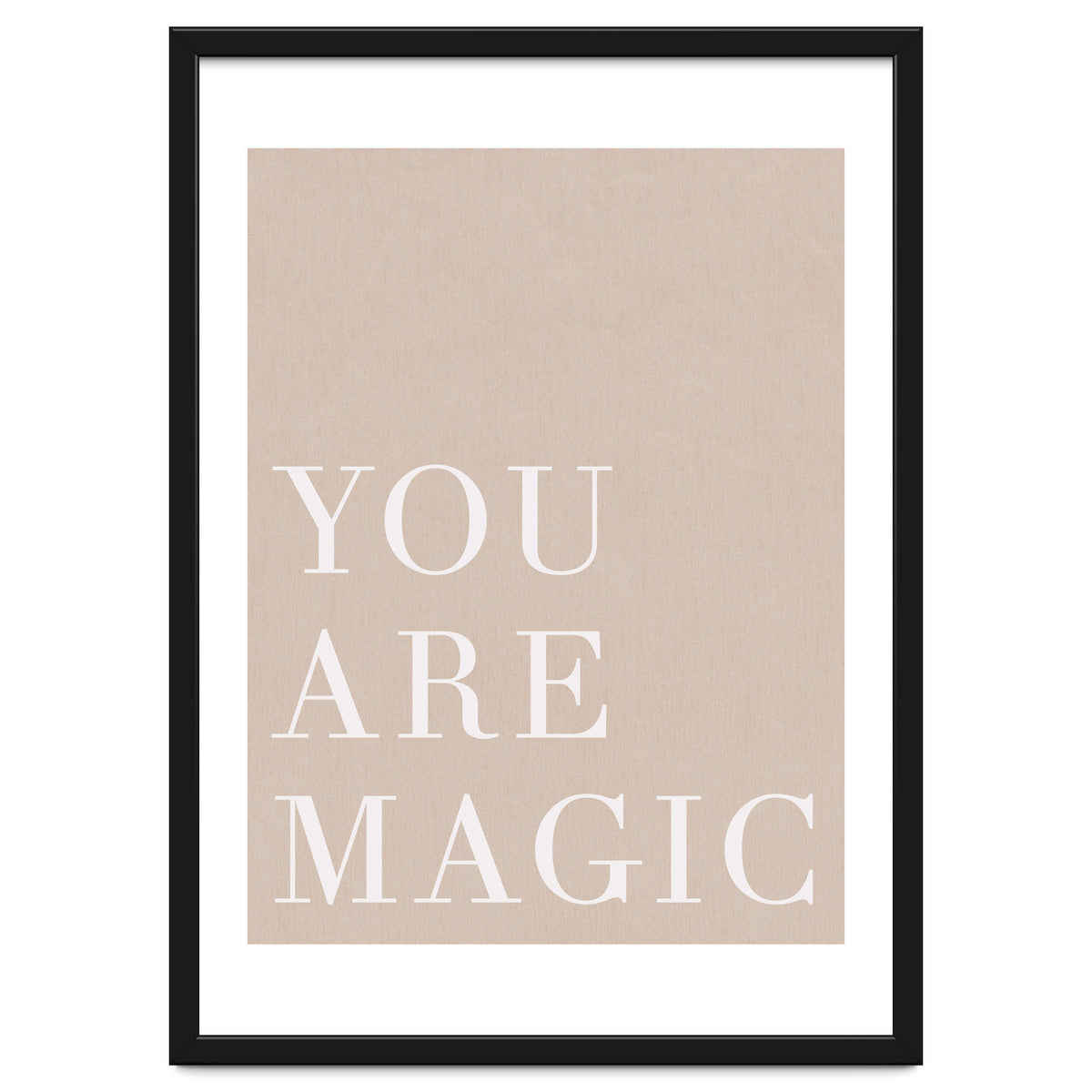 You Are Magic Beige