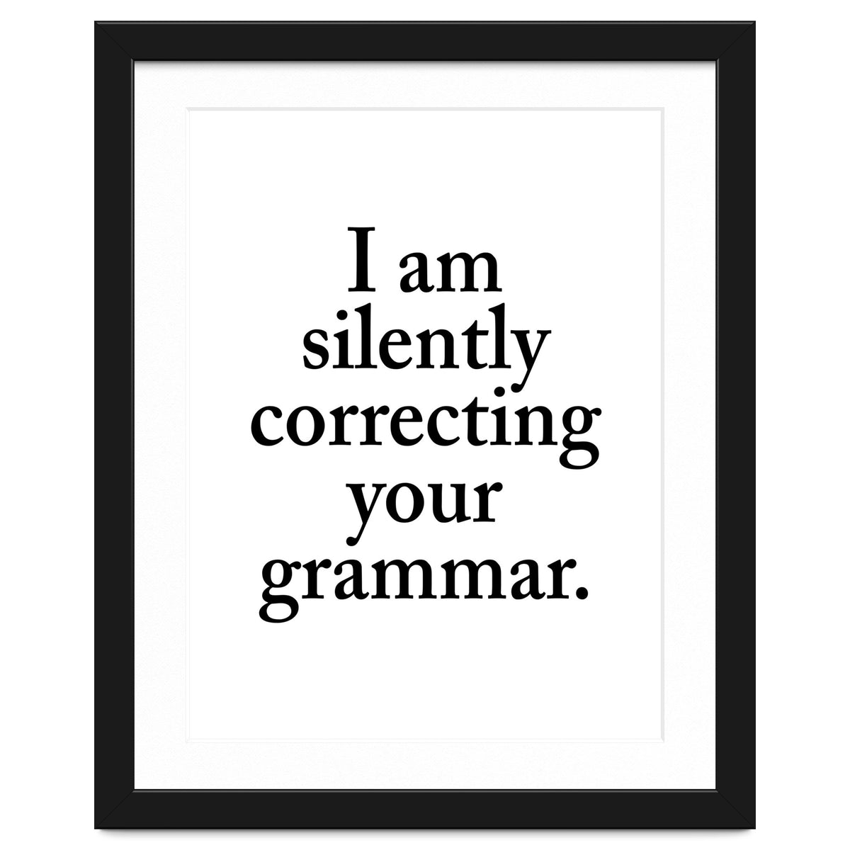 I Am Silently Correcting Your Grammar