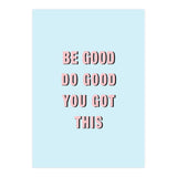 Be Good Do Good Vasare Nar (Print Only) thumbnail