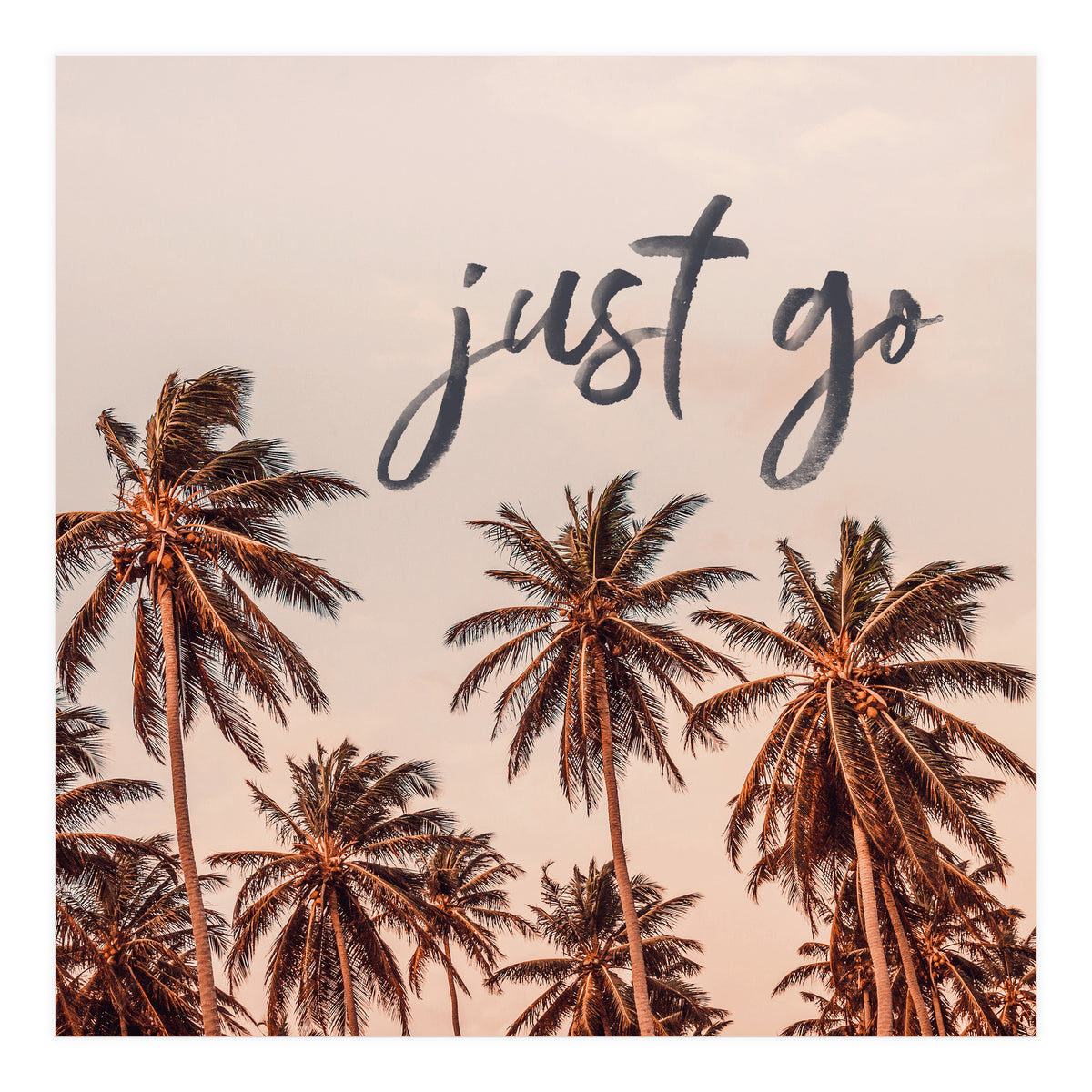 Just Go  (Print Only)