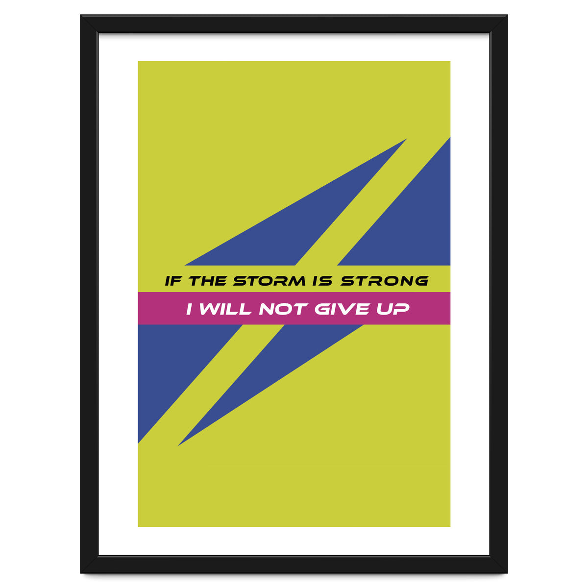 Modern Geometric Minimalist Typography If The Storm Is Strong I Will Not Give Up