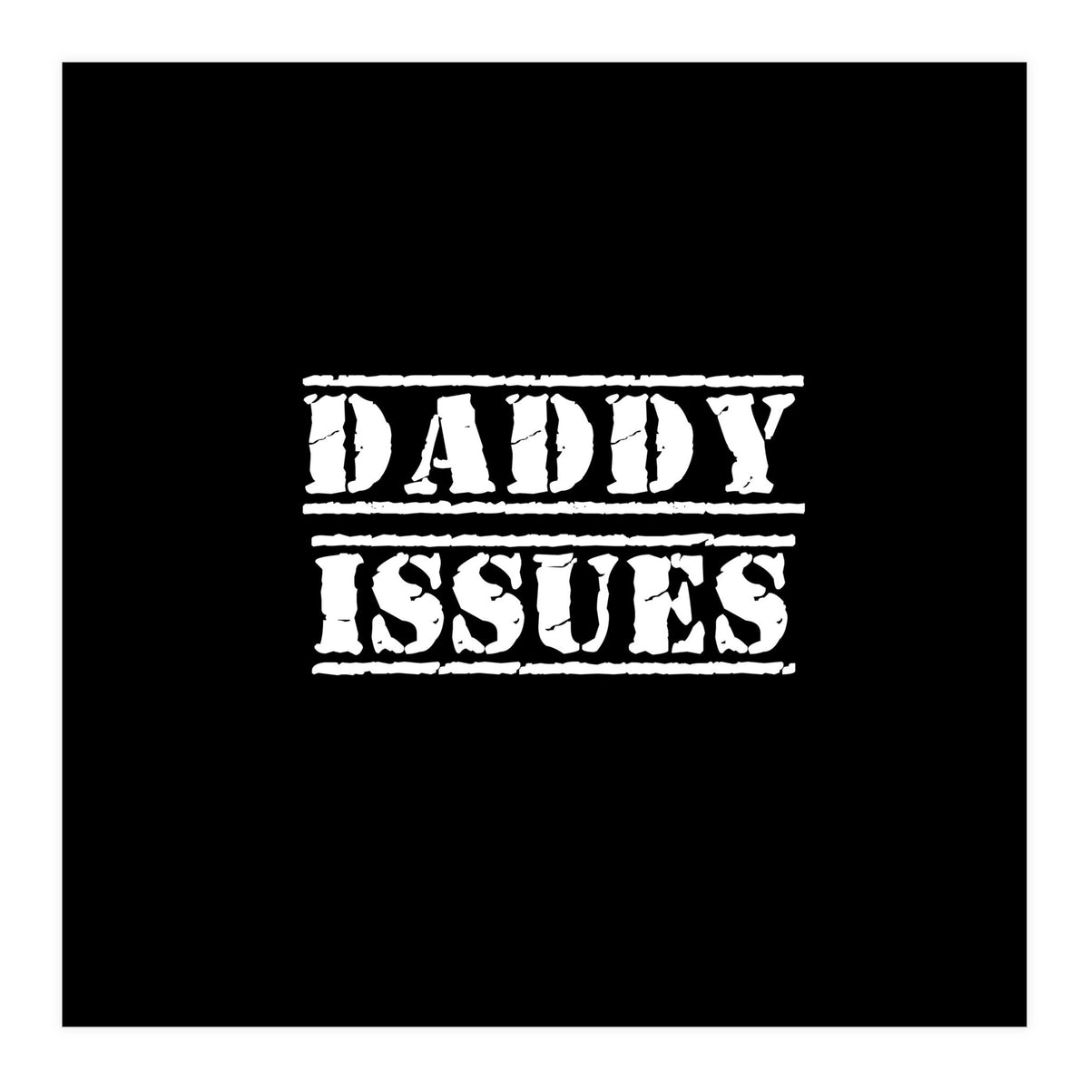 Daddy issues (Print Only)